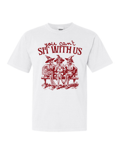 You Can't Sit With Us Skelies