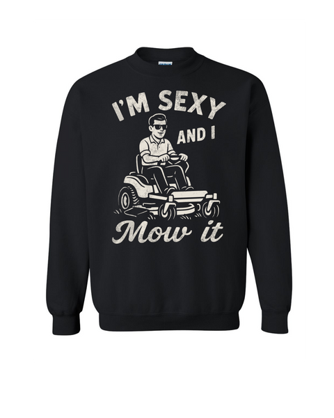 Sexy and I Mow It