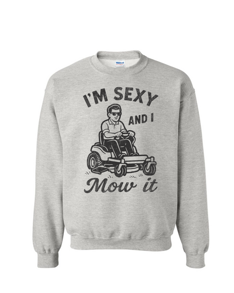 Sexy and I Mow It