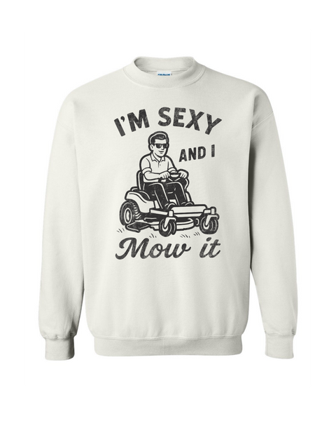 Sexy and I Mow It