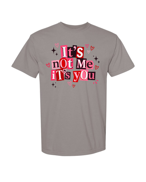 It's Not Me It's You