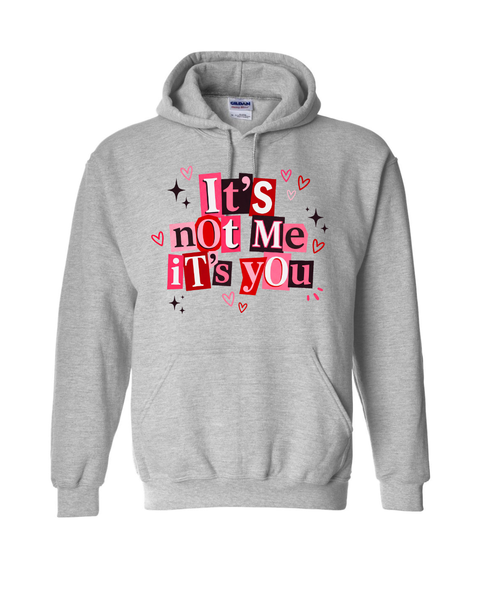 It's Not Me It's You