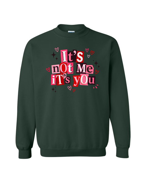 It's Not Me It's You