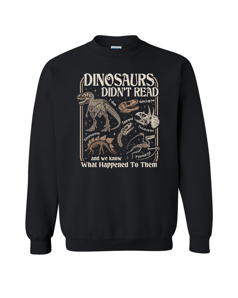 Dinosaurs Didn't Read...