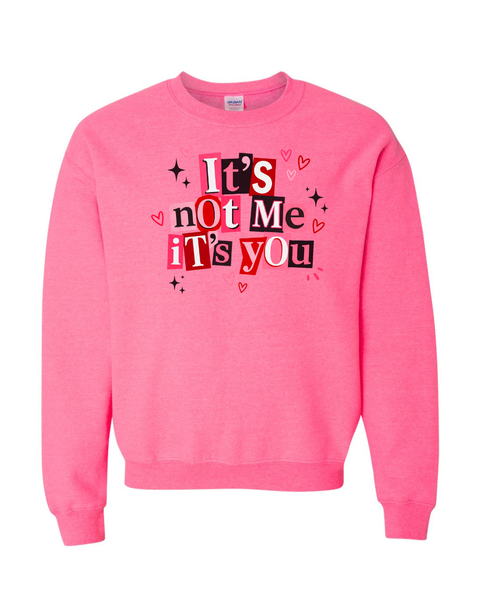 It's Not Me It's You