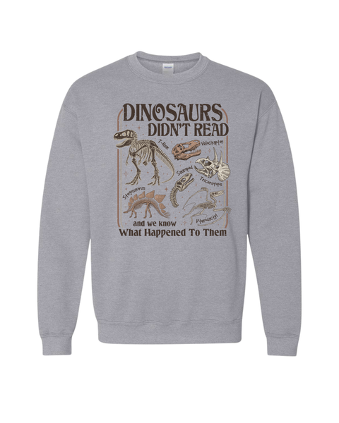 Dinosaurs Didn't Read...