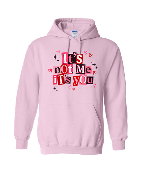 It's Not Me It's You