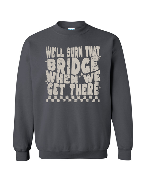 Burn That Bridge