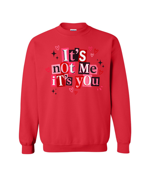 It's Not Me It's You