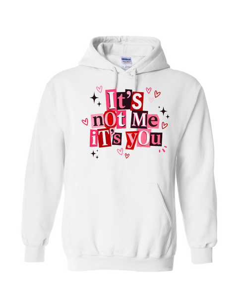 It's Not Me It's You