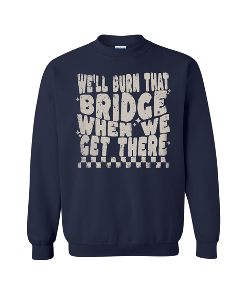 Burn That Bridge