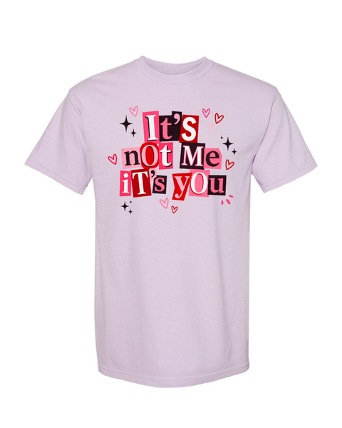 It's Not Me It's You