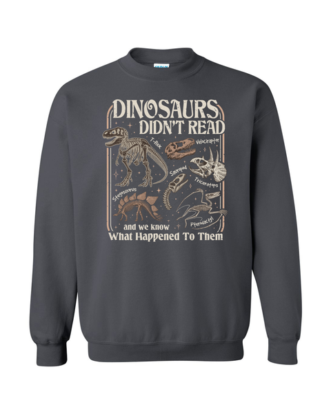 Dinosaurs Didn't Read...