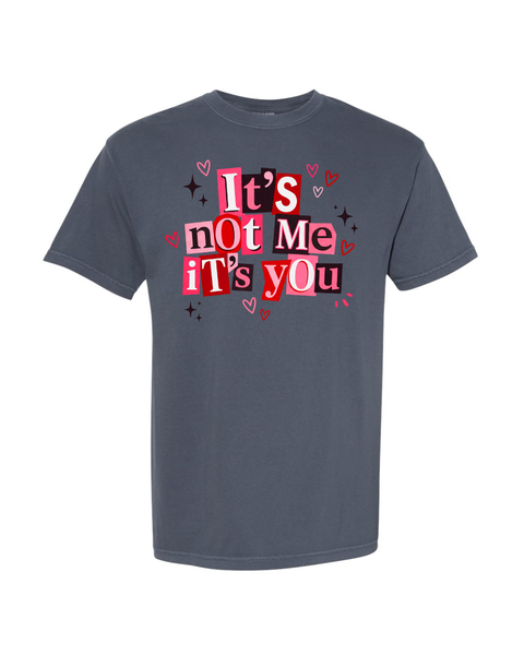 It's Not Me It's You