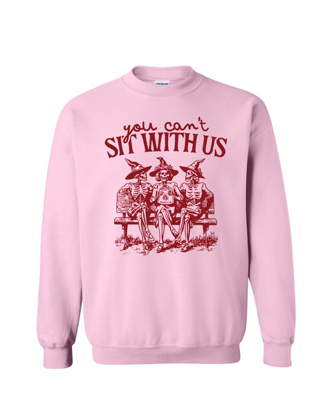 You Can't Sit With Us Skelies